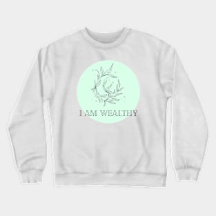 Affirmation Collection - I Am Wealthy (Green) Crewneck Sweatshirt